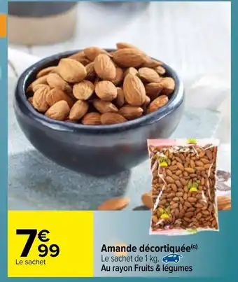 Carrefour Amande décortiquée offre