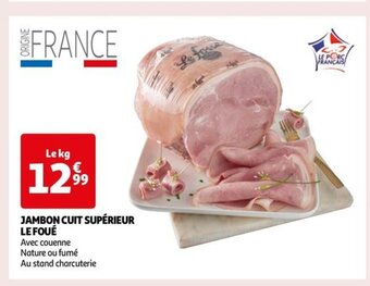 Auchan JAMBON CUIT SUPÉRIEUR LE FOUÉ offre