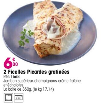 Croque Gel 2 Ficelles Picardes gratinées offre