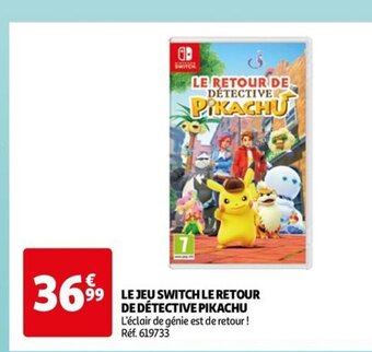 Auchan LE JEU SWITCH LE RETOUR DE DÉTECTIVE PIKACHU offre