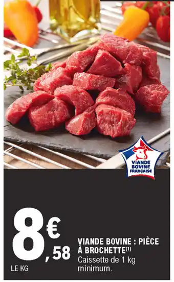 E.Leclerc Viande bovine : pièce à brochette offre