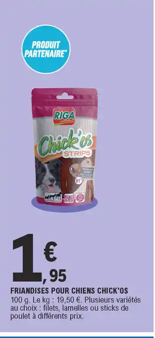 E.Leclerc Friandises Pour Chiens Chick'Os offre