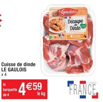Cora x Carrefour Cuisse de dinde LE GAULOIS offre