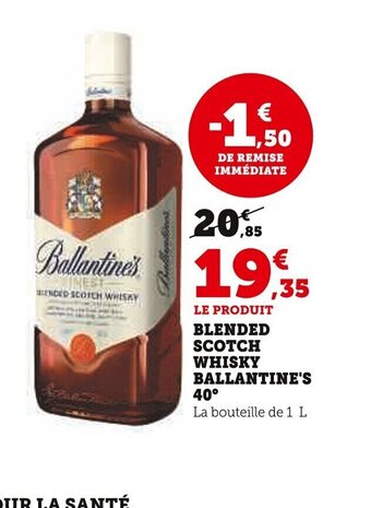 Super U LE PRODUIT BLENDED SCOTCH WHISKY BALLANTINE'S offre