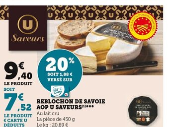 Super U REBLOCHON DE SAVOIE AOP U SAVEURS(¹)*** offre