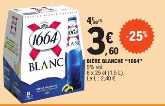 E.Leclerc BIÈRE BLANCHE 1664 offre