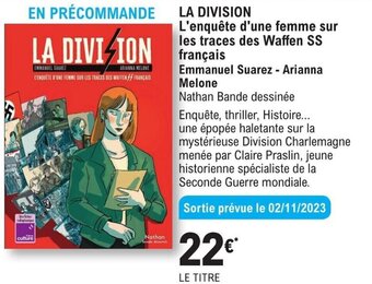 E.Leclerc LA DIVISION L'enquête d'une femme sur les traces des Waffen SS Emmanuel Suarez - Arianna Melone offre