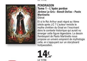 E.Leclerc PENDRAGON Tome 1 - L'épée perdue Jérôme Le Gris - Benoît Dellac - Paolo Martinello Glénat offre