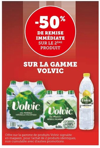 Super U Volvic -50% de remise immédiate sur le 2ème produit sur la gamme volvic offre