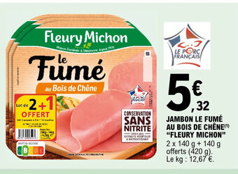 E.Leclerc JAMBON LE FUMÉ AU BOIS DE CHÊNE(1) "FLEURY MICHON" offre