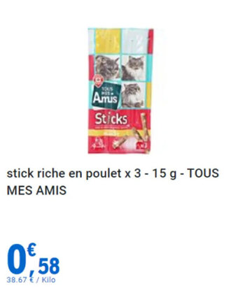 E.Leclerc stick riche en poulet x 3 - 15 g - TOUS MES AMIS offre