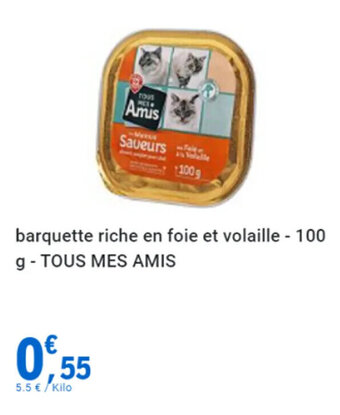 E.Leclerc barquette riche en foie et volaille - 100 g - TOUS MES AMIS offre