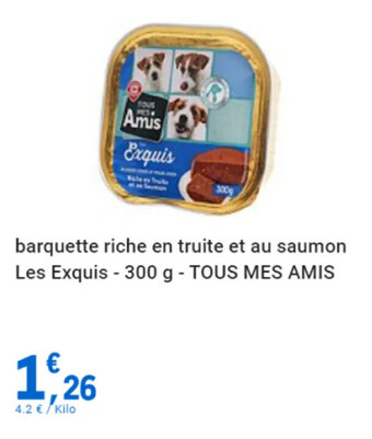 E.Leclerc barquette riche en truite et au saumon Les Exquis - 300 g - TOUS MES AMIS offre