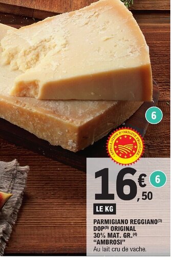 E.Leclerc PARMIGIANO REGGIANO (³) DOP(5) ORIGINAL 30% MAT. GR. (4) "AMBROSI" offre