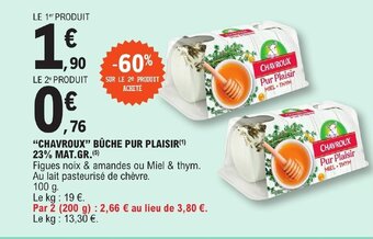 E.Leclerc "CHAVROUX" BÛCHE PUR PLAISIR(¹) 23% MAT.GR.(5) offre