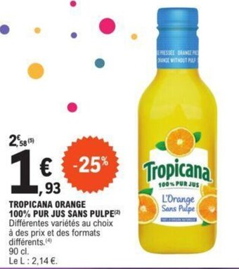 E.Leclerc TROPICANA ORANGE 100% PUR JUS SANS PULPE(²) offre
