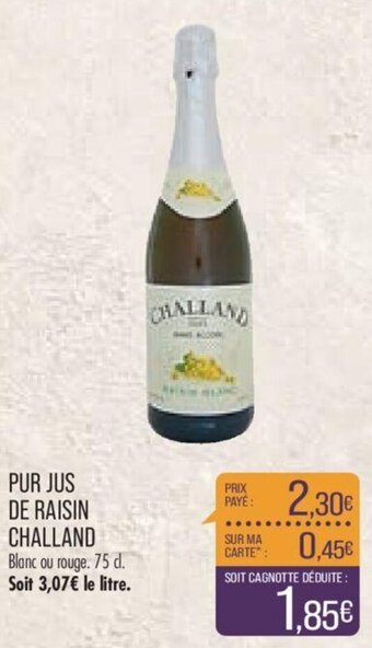 Match PUR JUS DE RAISIN CHALLAND offre