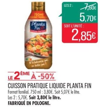 Match CUISSON PRATIQUE LIQUIDE PLANTA FIN offre