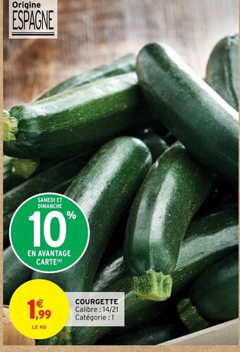 Intermarché Hyper COURGETTE orie : 1 offre