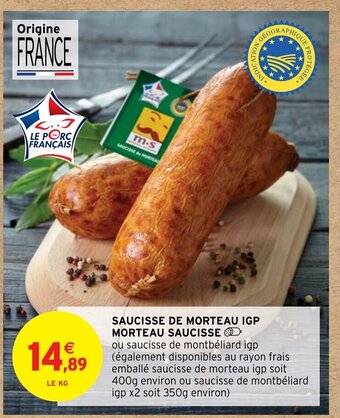 Intermarché Hyper SAUCISSE DE MORTEAU IGP MORTEAU SAUCISSE offre