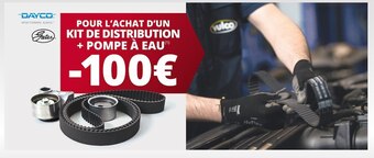Vulco Gates / dayco -100€ pour l’achat d’un kit de distribution + pompe à eau gates et dayco offre