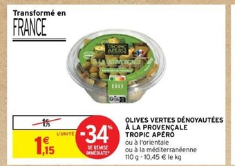 Intermarché Hyper OLIVES VERTES DÉNOYAUTÉES À LA PROVENÇALE TROPIC APÉRO offre