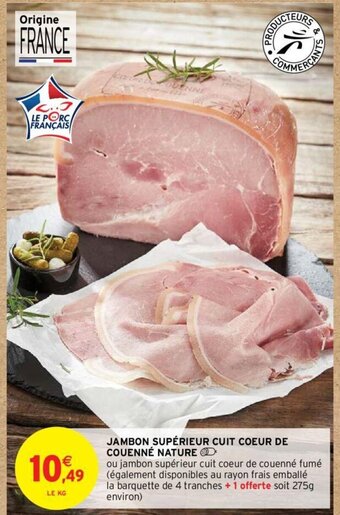Intermarché Hyper JAMBON SUPÉRIEUR CUIT COEUR DE COUENNÉ NATURE offre