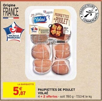 Intermarché Hyper PAUPIETTES DE POULET VOLAÉ offre