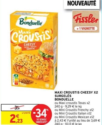 Intermarché Hyper MAXI CROUSTIS CHEESY X2 SURGELÉS BONDUELLE offre