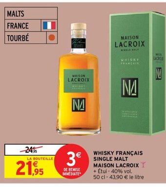 Intermarché Hyper WHISKY FRANÇAIS SINGLE MALT MAISON LACROIX offre