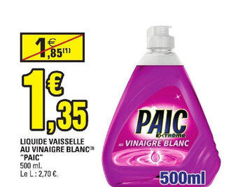E.Leclerc LIQUIDE VAISSELLE AU VINAIGRE BLANC PAIC offre