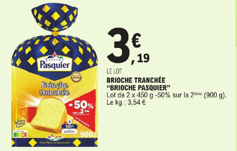 E.Leclerc BRIOCHE TRANCHÉE "BRIOCHE PASQUIER" offre