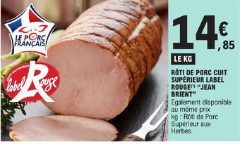 E.Leclerc RÔTI DE PORC CUIT SUPÉRIEUR LABEL ROUGE(¹)"JEAN BRIENT" offre