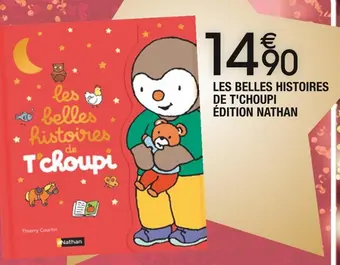 Les belles histoires de t'choupi édition nathan