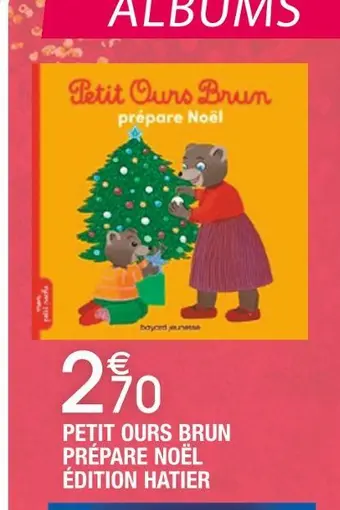 Cora x Carrefour Petit ours brun prépare noël édition hatier offre