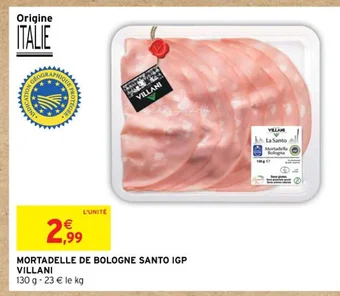 Intermarché MORTADELLE DE BOLOGNE SANTO IGP VILLANI offre