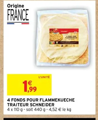 Intermarché 4 FONDS POUR FLAMMEKUECHE TRAITEUR SCHNEIDER offre