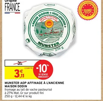 Intermarché MUNSTER AOP AFFINAGE À L'ANCIENNE MAISON DODIN offre