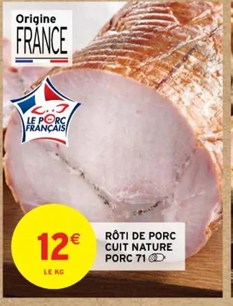 Intermarché RÔTI DE PORC CUIT NATURE PORC 71 D offre