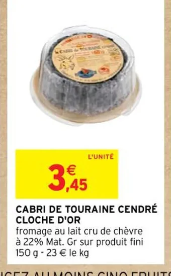 Intermarché CABRI DE TOURAINE CENDRÉ CLOCHE D'OR offre