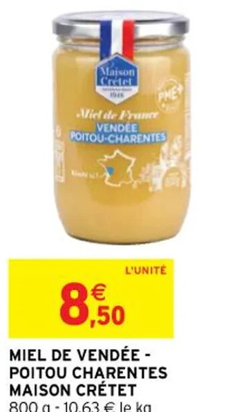 Intermarché MIEL DE VENDÉE - POITOU CHARENTES MAISON CRÉTET 800 offre