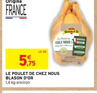 Intermarché LE POULET DE CHEZ NOUS BLASON D'OR offre