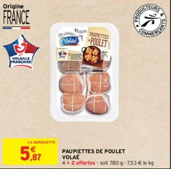 Intermarché PAUPIETTES DE POULET VOLAÉ offre