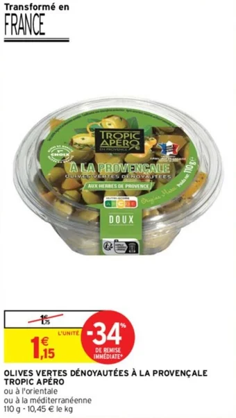 Intermarché OLIVES VERTES DÉNOYAUTÉES À LA PROVENÇALE TROPIC APÉRO offre