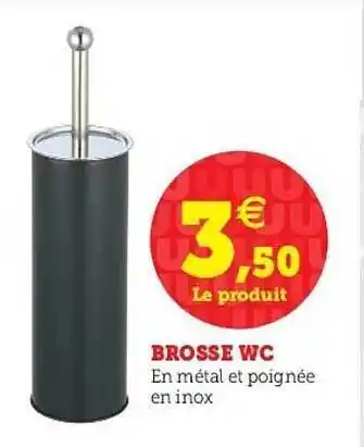 Super U Brosse wc Super U offre