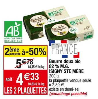 Cora x Carrefour Isigny ste mère beurre doux bio 82 % m.g offre