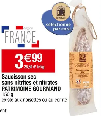 Cora x Carrefour Patrimoine gourmand saucisson sec sans nitrites et nitrates offre