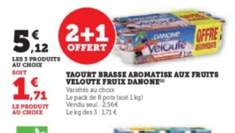 Super U YAOURT BRASSE AROMATISE AUX FRUITS VELOUTE FRUIX DANONE offre