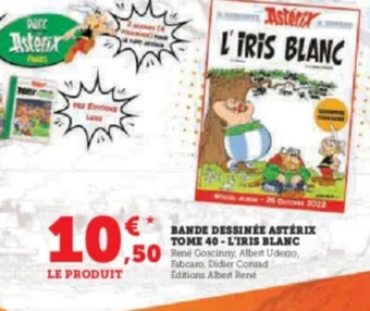 Super U BANDE DESSINÉE ASTÉRIX TOME 40-L'IRIS BLANC offre