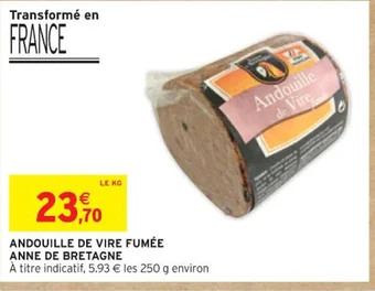 Intermarché ANDOUILLE DE VIRE FUMÉE ANNE DE BRETAGNE offre